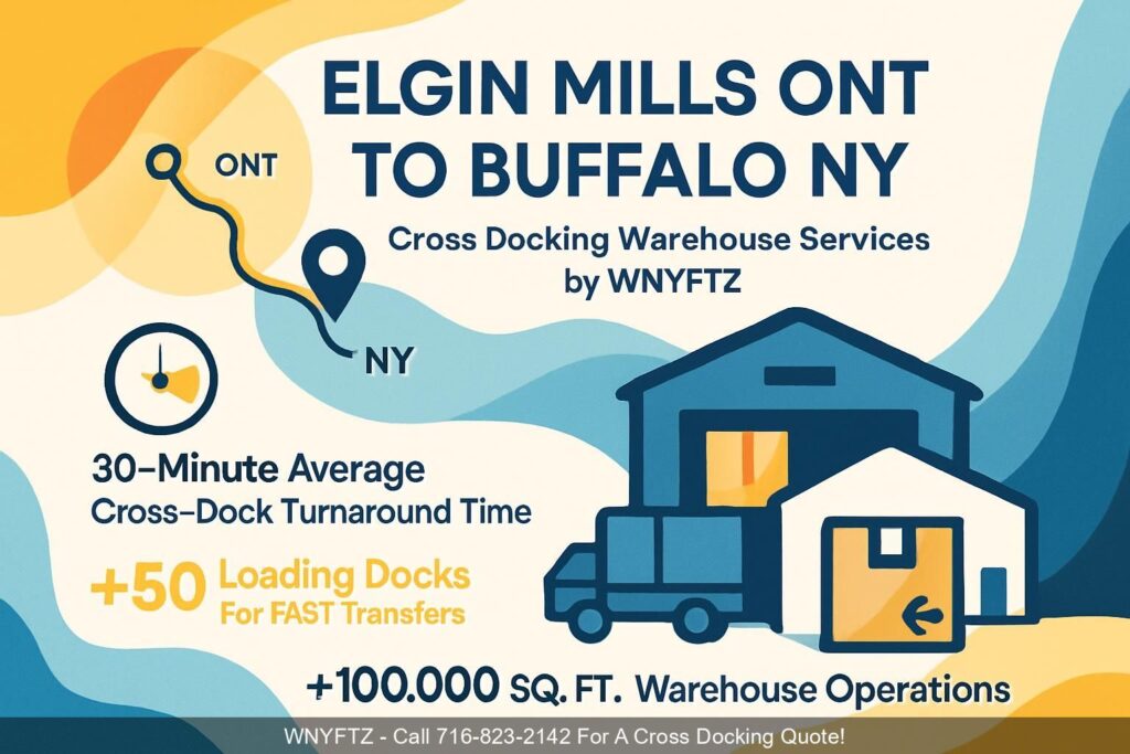 ELGIN-MILLS-ONT-TO-BUFFALO-NY-Cross-Docking-Warehouse-Services-by-WNYFTZ